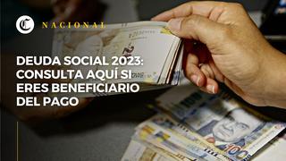 Deuda social 2023: cómo saber si soy beneficiario