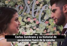Carlos Zambrano: Todo sobre su supuesta infidelidad y su historial de escándalos fuera de la cancha
