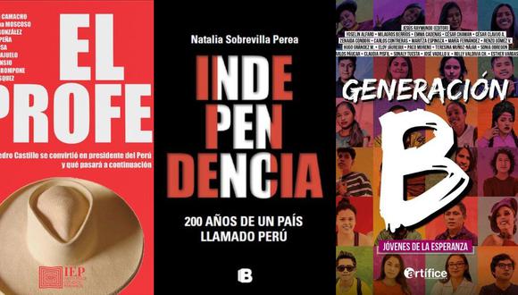 "El Profe", "Independencia" y "Generación B": tres libros recientes para reflexionar sobre el bicentenario.