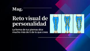 Descubre detalles de tu personalidad según la forma de tus piernas