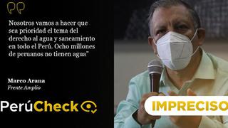 Es impreciso que “8 millones de peruanos no tienen agua”, como aseguró Marco Arana
