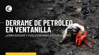 Derrame de petróleo en Ventanilla: ¿cómo sucedió y cuáles serían las sanciones para los responsables?