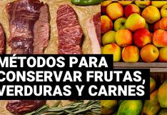 Cuarentena: Aprende a conservar las frutas, verduras y carnes