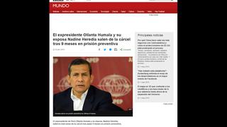 Humala y Heredia en libertad: así informó la prensa internacional