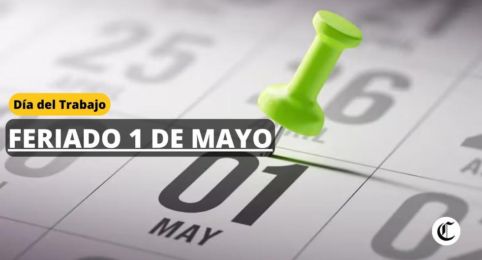 May 1, holiday in Peru: who rests, how much they should pay you to work this day and more |  Answers
