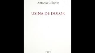 “Usina de dolor”: nuestra crítica al libro de Antonio Cillóniz