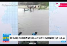 Tumbes: extranjeros intentaron cruzar la frontera con botes
