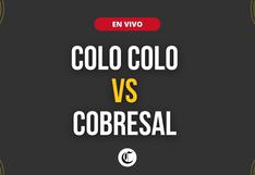 Colo Colo vs Cobresal en vivo, Campeonato Nacional: a qué hora juegan, canal TV y dónde ver
