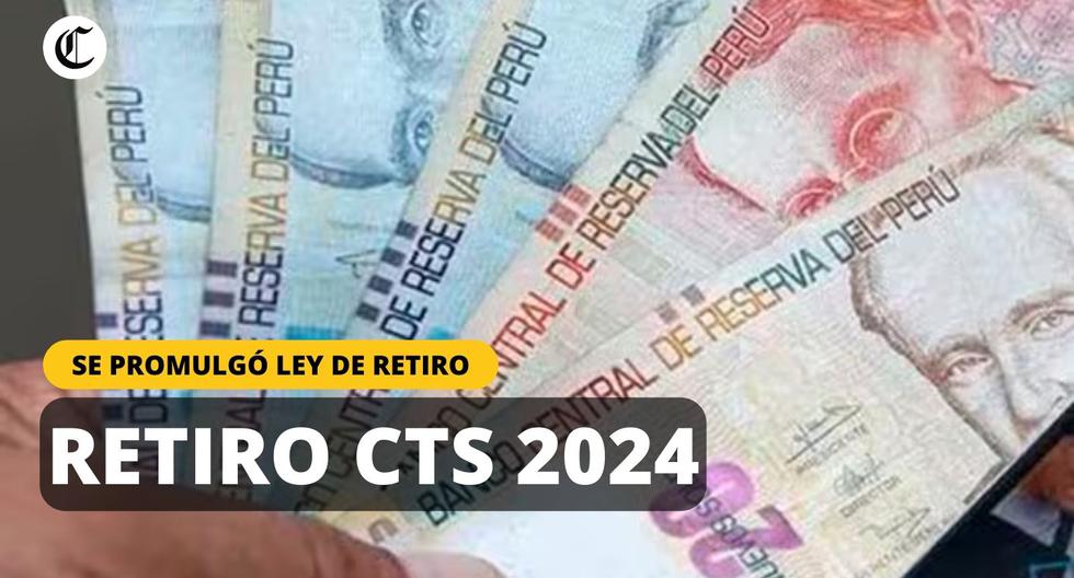 RETIRO 100% de CTS 2024: Esta es la fecha en la que podrás acceder a tu dinero
