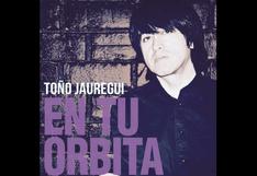 Toño Jauregui anuncia concierto y nueva canción ‘En tu órbita’ | VIDEO