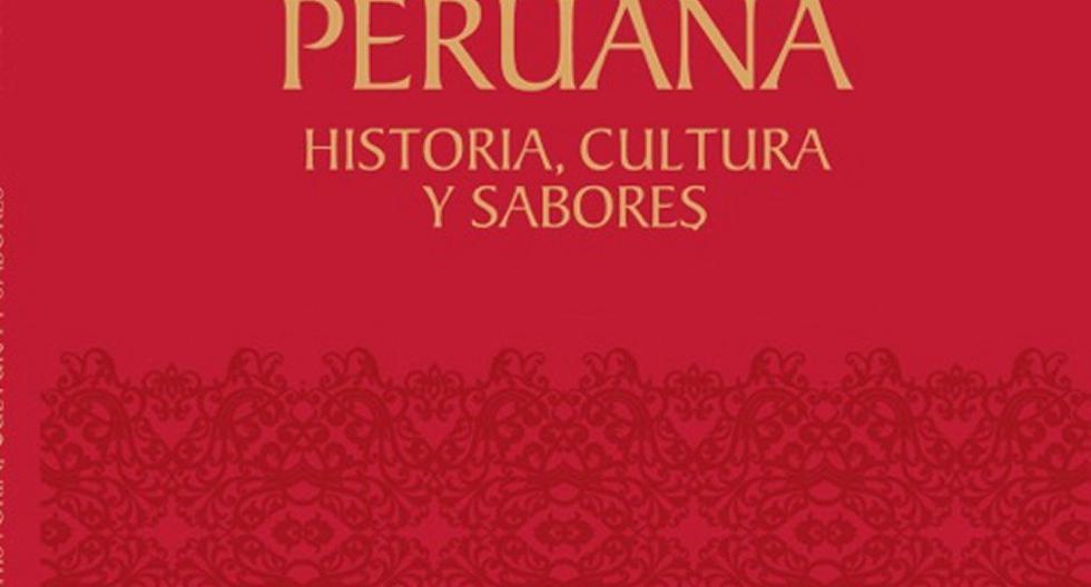 El libro \"Cocina Peruana, historia, cultura y sabores\", promovido por la Facultad de Ciencias de la Comunicación, Turismo y Psicología de la USMP. recibe reconocimiento mundial. (Foto: Difusión)