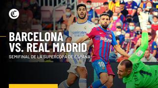 Barcelona vs. Real Madrid: Horarios, previa y dónde ver la semifinal de la Supercopa de España 2022