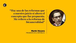 Las frases con las que Vizcarra dijo "no" a la reforma sobre bicameralidad
