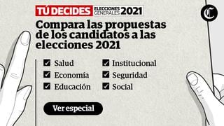 Elecciones 2021: Compara las propuestas de los planes de gobierno de los candidatos [ESPECIAL] 