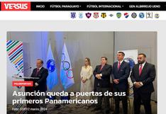 Lima 2027: prensa paraguaya lamentó que no se elija a Asunción como sede de los Panamericanos