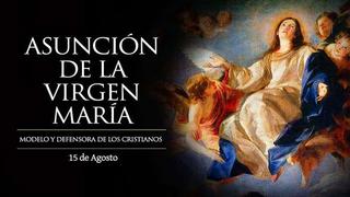 ‘Fiesta de la Asunción’: ¿por qué se celebra este domingo 15 de agosto? 