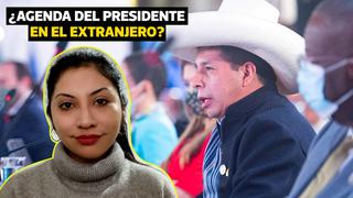 La pregunta del día: ¿cuál es la agenda del presidente Pedro Castillo en el extranjero?