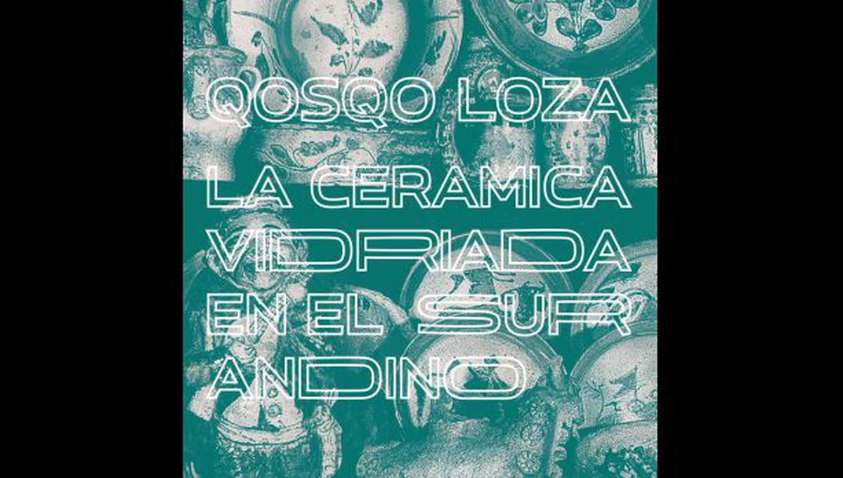 Inauguran exposición "Qosqo Loza" esta noche en el IRA-PUCP