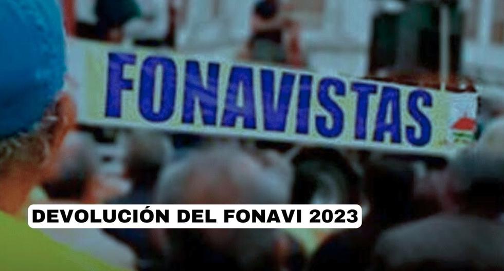 Devolución FONAVI-2023 | ¿Quiénes serán los primeros en cobrar?
