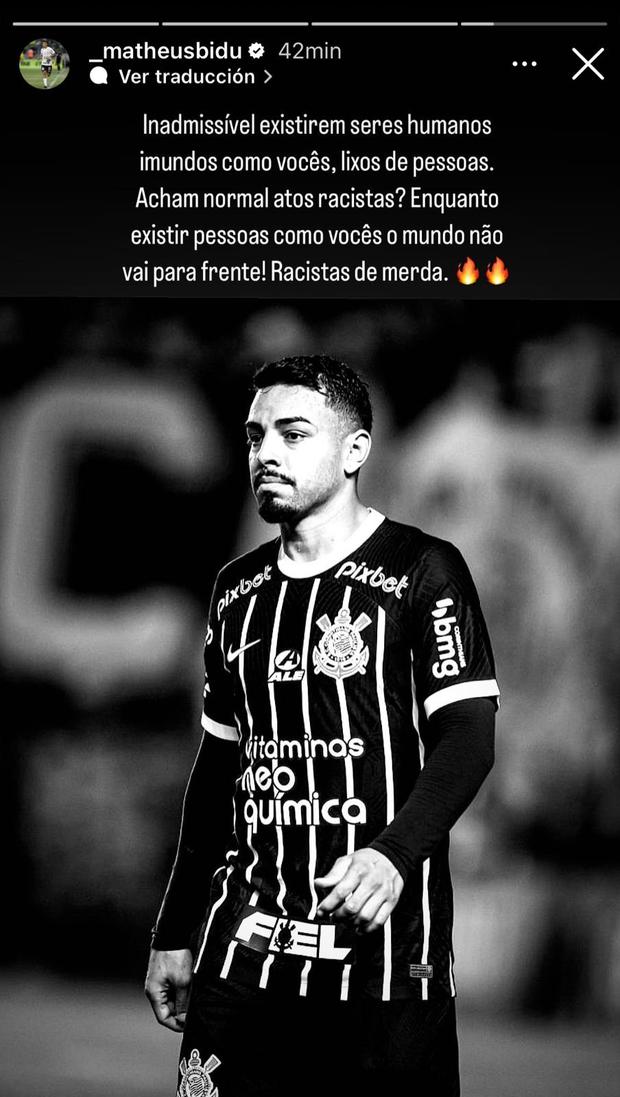 Tras la victoria en el estadio Monumental ante Universitario por Copa Sudamericana, Matheus Bidu, futbolista de Corinthians, lanzó un duro mensaje mediante sus redes sociales.