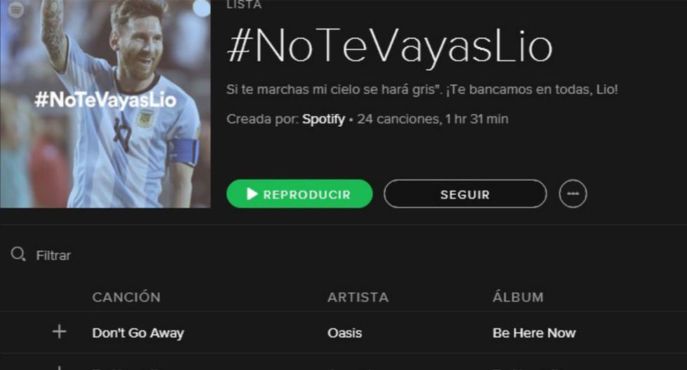 Spotify se sumó a la campaña \"No te vayas Lio\" y elaboró esta lista musical para pedirle a Lionel Messi que no deje la selección de Argentina. (Foto: Captura)