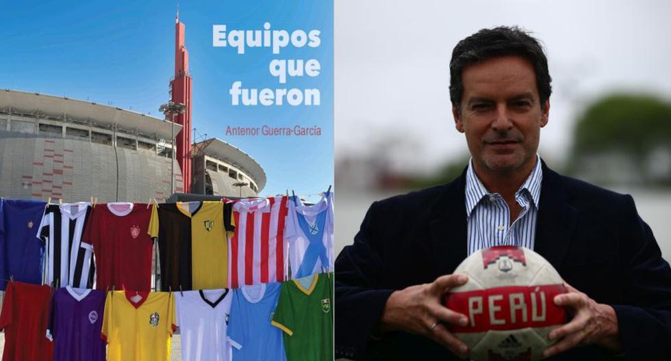 Equipos que fueron, el nuevo libro del periodista Antenor Guerra-García, se puede encontrar en El Virrey de Miraflores y al teléfono 975 562 582.