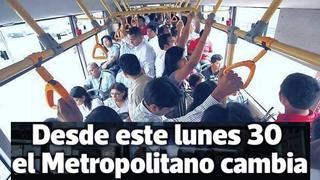 Metropolitano: los cambios que rigen desde hoy