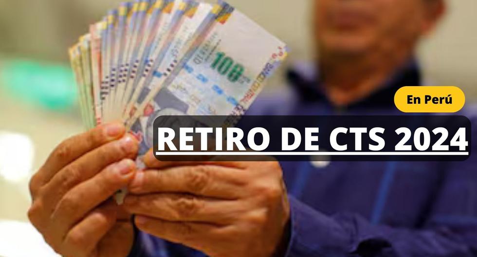Retiro de cts 2024 en Perú ¿Desde cuándo podrás acceder a tus fondos