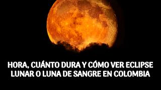 Horario del eclipse lunar total en Colombia: cuánto dura y cómo ver la Luna de Sangre