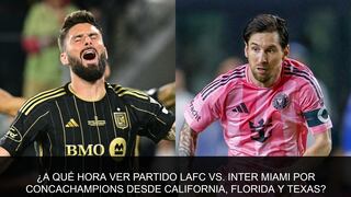 ⏰ A qué hora empieza el LAFC vs. Inter Miami EN VIVO hoy desde California, Florida y Texas