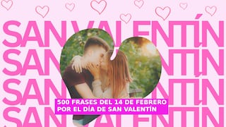 ❤️🔥 500 frases de “¡Feliz Día de San Valentín!” para tus estados de Facebook, Instagram y WhatsApp