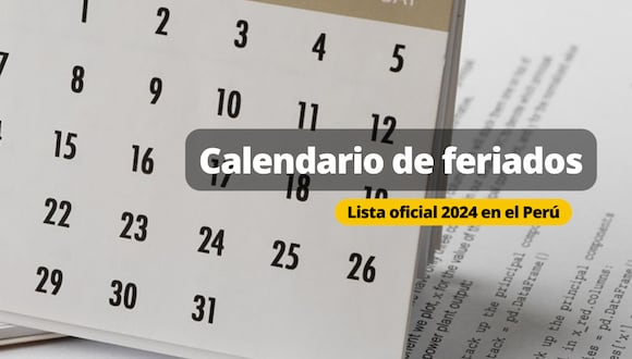Feriados oficiales del Perú este 2024: Revisa el calendario con los próximos días libres | Foto: Diseño EC