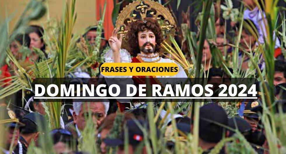 Frases de Domingo de Ramos 2024 | Los mejores mensajes para el inicio de Semana Santa