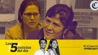 Antauro Humala, Lilia y Jennifer Paredes, y 3 noticias más en el Podcast de El Comercio
