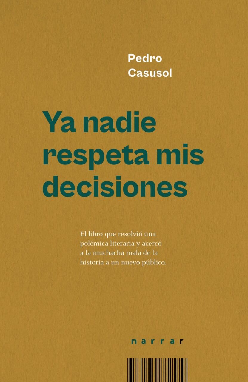 Portada del libro "Ya nadie respeta mis decisiones" de Pedro Casusol (Foto: Narrar)