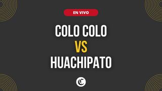 Colo Colo - Huachipato EN VIVO: dónde ver y canales