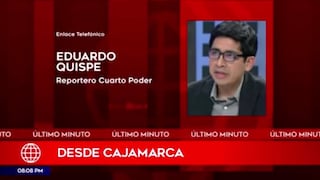 Cuarto Poder: PNP informa que resguarda a periodistas que fueron secuestrados por ronderos de Cajamarca