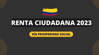 Conoce las últimas noticias sobre el inicio de los pagos de la Renta Ciudadan en Colombia