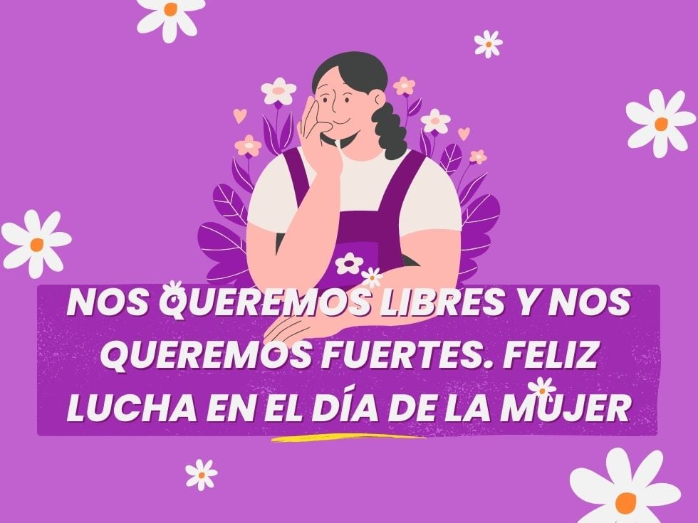 Nos queremos libres y nos queremos fuertes. Feliz lucha en el Día de la Mujer (Foto: Canva/Composición: Gestión Mix)