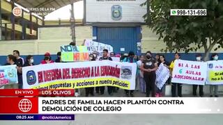 Los Olivos: padres de familia hacen plantón contra demolición de colegio | VIDEO