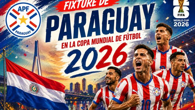 Fixture y calendario de Paraguay en la Copa Mundial 2026: partidos, horarios, sedes, canales TV y estadios