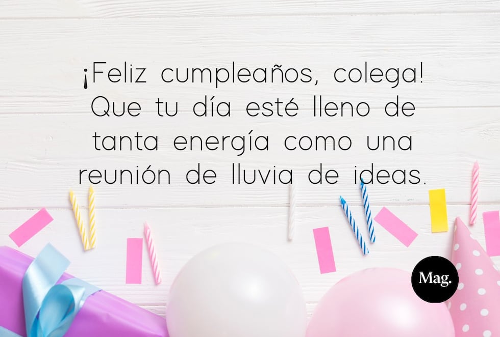 ¡Feliz cumpleaños, colega! Que tu día esté lleno de tanta energía como una reunión de lluvia de ideas. Las frases de cumpleaños para alguien especial son una manera simple pero poderosa de demostrar cuánto te importa esa persona. | Crédito: Composición Mag / Freepik