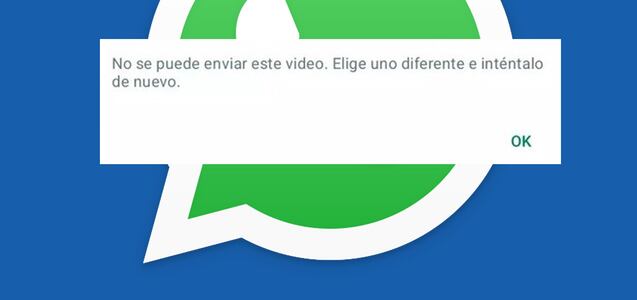 Solución: así puedes resolver “No se puede enviar este vídeo” en WhatsApp