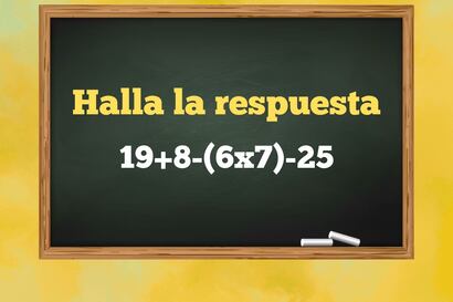 Este ejercicio parece fácil, pero pocos lo desarrollan a tiempo: ¿Cuánto es 19+8-(6x7)-25?