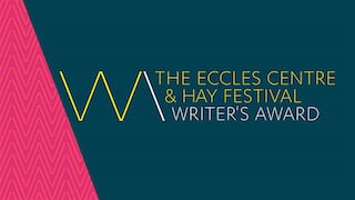 Convocatoria: invitan a postular al Eccles Center & Hay Festival Writer’s Award 2021 por 20 mil euros
