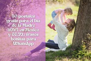 🌼 30 postales del Día de las Madres 2026 en México y EE.UU. con frases tiernas y bonitas para enviar a mamá el domingo 10 de mayo
