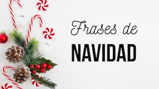 100 frases de Navidad cortas, bonitas y motivadoras para enviar a familiares y amigos