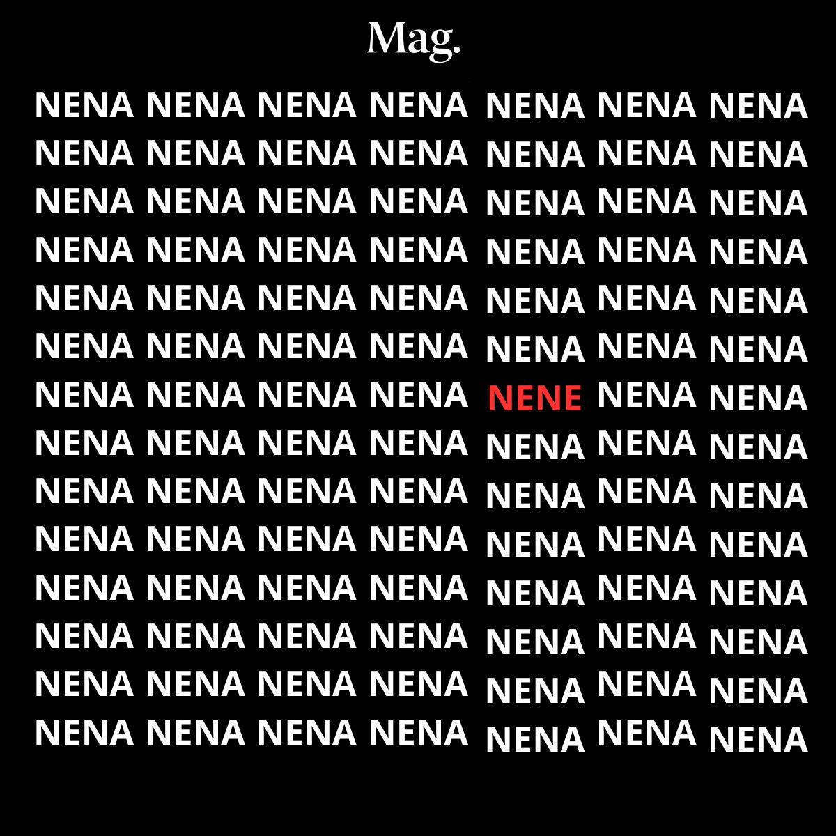 La palabra 'NENE' está en la quinta fila contando de izquierda a derecha.
