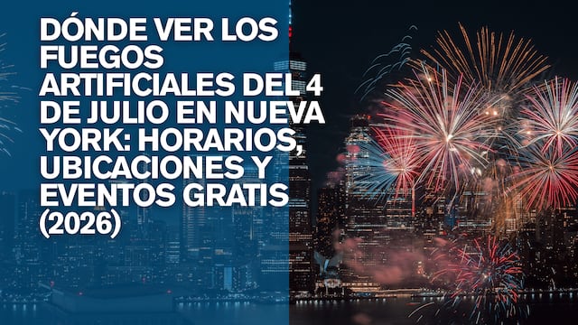 Dónde ver los fuegos artificiales del 4 de julio en Nueva York: horarios, ubicaciones y eventos gratis (2026)