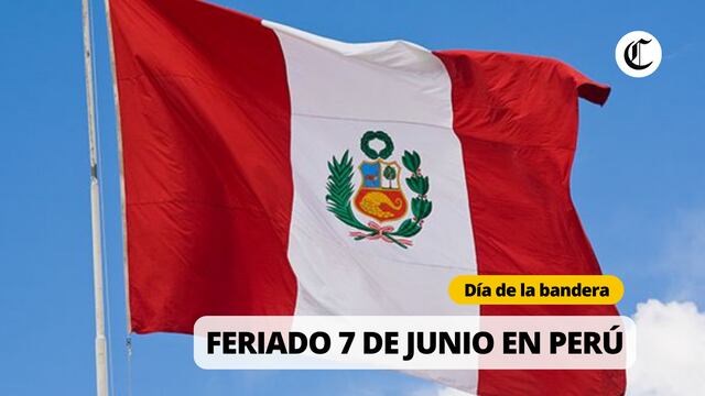 Feriado 7 DE JUNIO en Perú: ¿Qué se celebra, quiénes descansan y qué dice la norma?